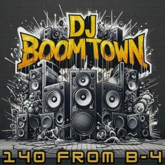 140 from before-Dj Boomtown