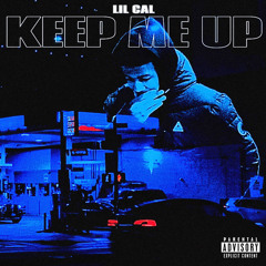 Lil Cal - KEEP ME UP (prod. Lil Cal & ScOnTheTrack)