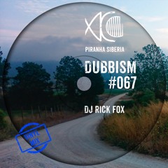 DUBBISM #067 - DJ Rick Fox [Vinyl Mix]