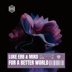 Luke Erb & Miko - For A Better World