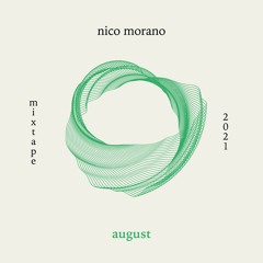 Nico Morano - AUG 2021 - MIXTAPE