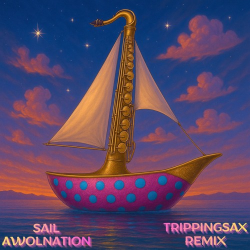 AWOLNATION - SAIL (TrippingSax Remix)