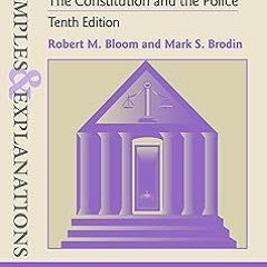 Examples & Explanations for Criminal Procedure: The Constitution and the Police (Examples & Exp