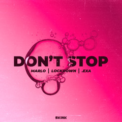 MaRLo, Lockdown, .EXA - Don't Stop