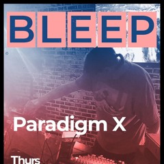 Bleep #18 - Paradigm X