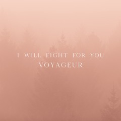 I Will Fight For You