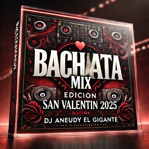 BACHATA MIX EDICION SAN VALENTIN - 2025 - DJ ANEUDY