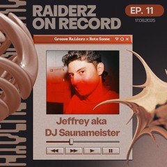 RAIDERZ ON RECORD EP11 - GROOVE RAIDERZ x ROTE SONNE - JEFFREY AKA DJ SAUNAMEISTER (VINYL)