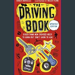 PDF [READ] ❤ The Driving Book: Everything New Drivers Need to Know but Don't Know to Ask     Paper