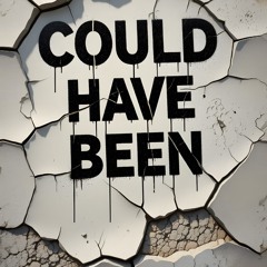 Could Have Been