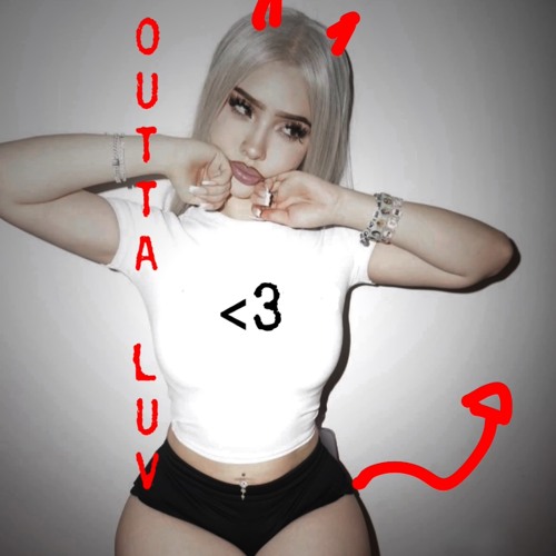 OUTTA LUV <3