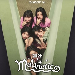 ILLIT (아일릿) - Magnetic (Boostha Remix) FREE DOWNLOAD