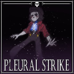 -- Pleural Strike -- (+FLP)