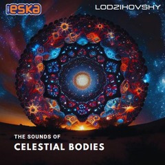 [INDIE ISRAELI DANCE & aFTERLIFE ]Sounds of Celestial Bodies [ Radio Eska Podcast] March 2023