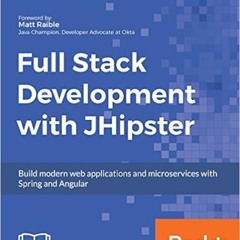 DOWNLOAD EBOOK 📄 Full Stack Development with JHipster: Build modern web applications