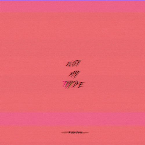 Stream not my type by KAYDEN | Listen online for free on SoundCloud