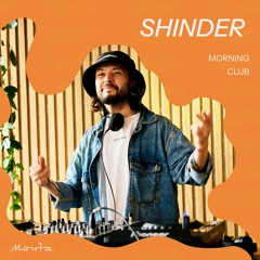 Morning Club | Shinder