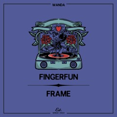 PREMIERE: Fingerfun - Frame [Wanda]
