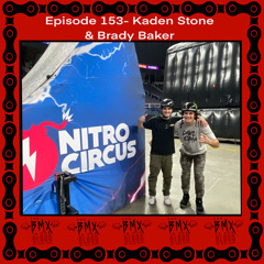 Episode 153 - Kaden Stone and Brady Baker