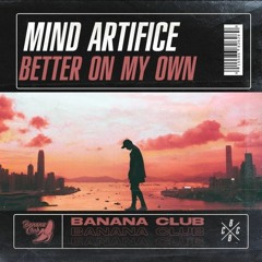 BC055 // Mind Artifice  - Better On My Own