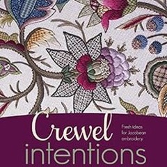 ^Epub^ Crewel Intentions: Fresh Ideas for Jacobean Embroidery - Hazel Blomkamp (Author)