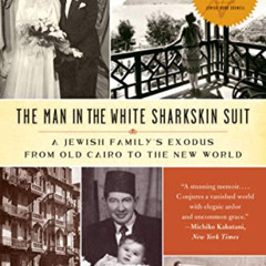 [ACCESS] KINDLE 📥 The Man in the White Sharkskin Suit: A Jewish Family's Exodus from