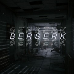 BERSERK (ft. Equinox)