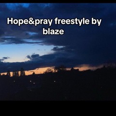blaze hope & pray freestyle 2024