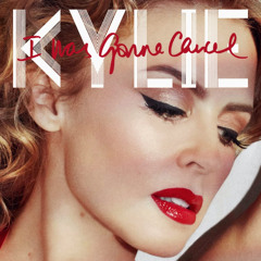 I Was Gonna Cancel (K-W-G Dance ReConstruction) KYLIE MINOGUE