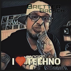 Bretter Brosch @ Banging Techno sets 269