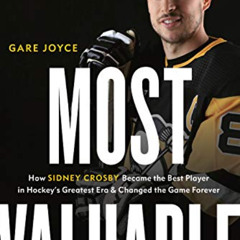 download KINDLE 📌 Most Valuable: How Sidney Crosby Became the Best Player in Hockey'