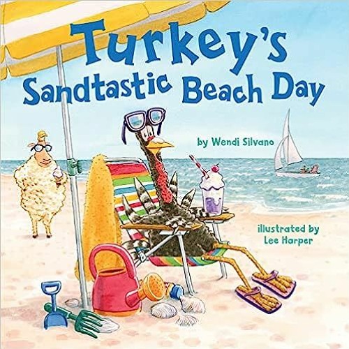 (PDF) Download Turkey's Sandtastic Beach Day (Turkey Trouble) BY Wendi Silvano (Author),Lee Har