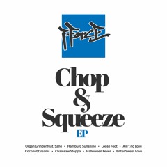 T - Force - Loose Foot - Chop & Squeeze EP