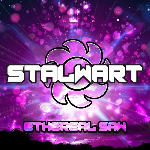 Stream STALWART ETHEREAL SAW 🟪 [CLIP] [3K FOLLOWERS EP 💿] by STALWART