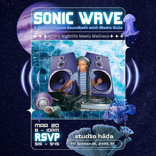 Sonic Wave : Volume Pisces ♓️ feat. Madre Guía