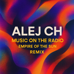 Empire Of The Sun - Music On The Radio (Alej Ch remix RADIO EDIT) FREE DOWNLOAD