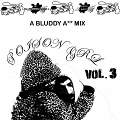 BLUDDY A-- MIX (POISON GRL VOL. 3)
