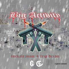 Luckaleannn + Trip Dixon - Big Facts