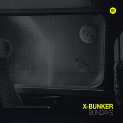 X - Bunker -  Sundays