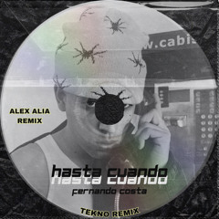 Hasta Cuando - Techno Remix (4Alya)