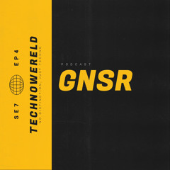 GNSR | Techno Wereld Podcast SE7EP4