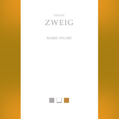 Stefan Zweig - Marie Stuart