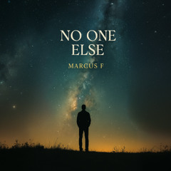 No one else