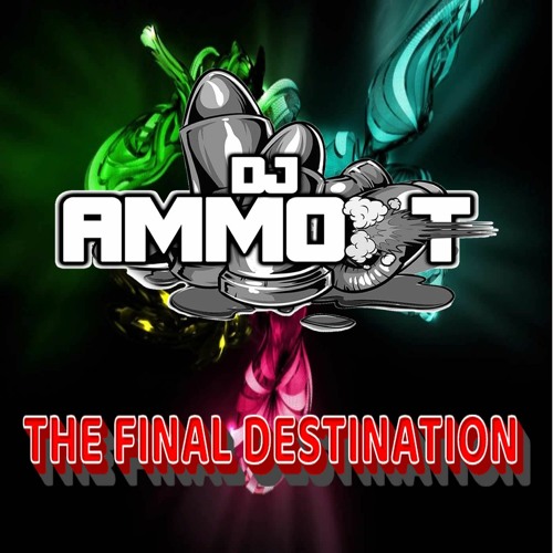 AMMO-T - THE FINAL DESTINATION - SAMPLE