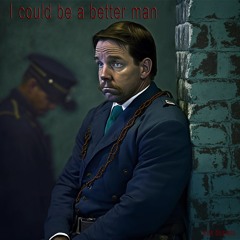 I could be a better man