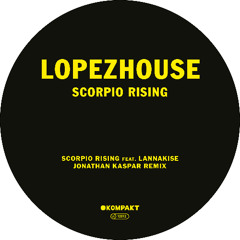 Lopezhouse - Scorpio Rising feat. Lannakise (Jonathan Kaspar Remix)
