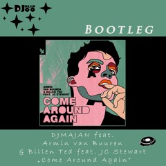 Armin Van Buuren & Billen Ted Feat. JC Stewart - Come Around Again (DJMAJAN Bootleg)