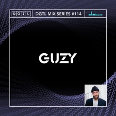 DGTL MIX SERIES #114 - GUZY