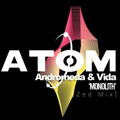 Andromeda & Vida - Monolith (Zed Mix)