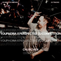 YOUPHORIA x PERSPECTIVE DJ COMPETITION - CHURCHER